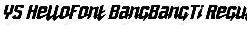 YS HelloFont BangBangTi Regular字体转换